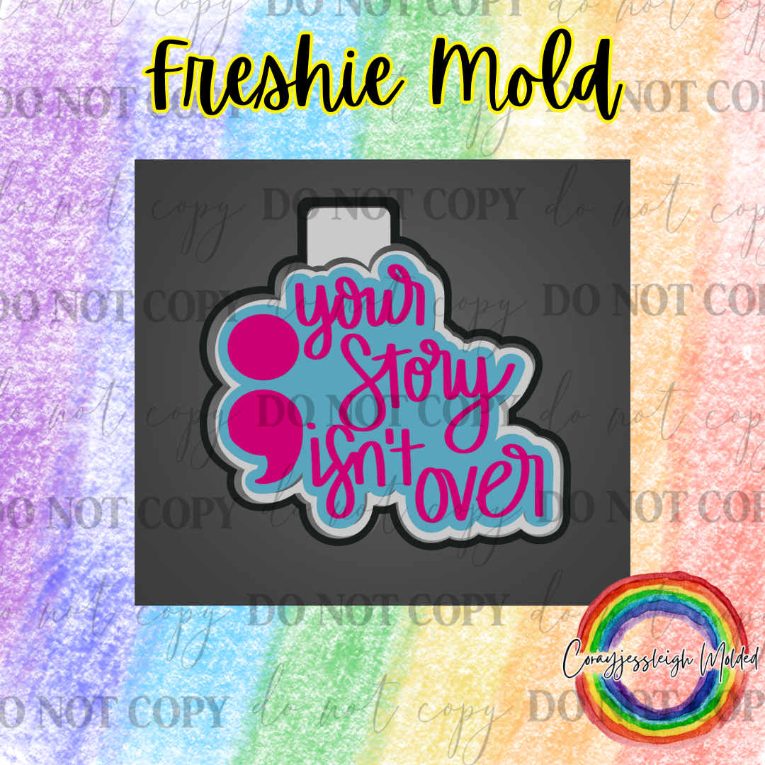 Your Story Isn't Over Mold