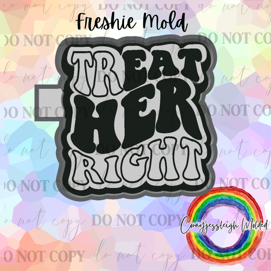 Treat Her Right Mold